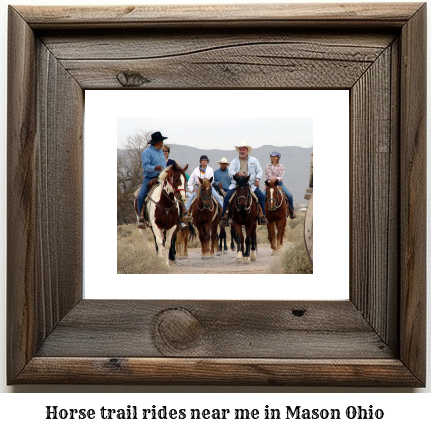 horse trail rides near me in Mason, Ohio